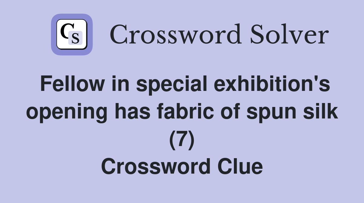 Fellow in special exhibition's opening has fabric of spun silk (7